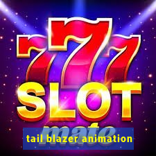 tail blazer animation